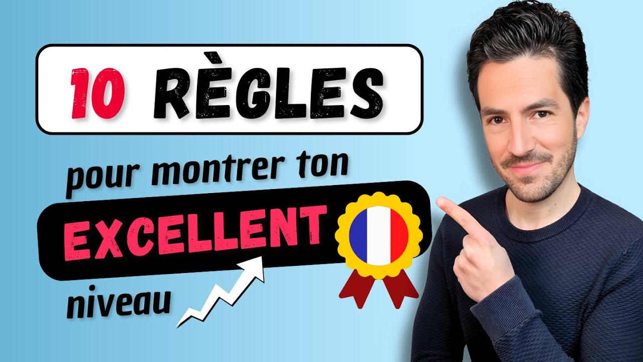 😉🔝 10 Grammar Rules to Show Your EXCELLENT French Level
