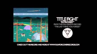 Title Fight - Introvert (Official Audio)