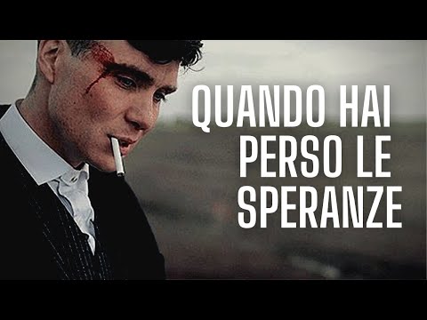 QUANDO HAI PERSO LE SPERANZE - Video Motivazionale