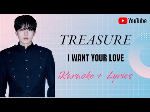 TREASURE 'I WANT YOUR LOVE ' Karaoke