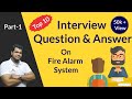 Interview Question & Answer in Fire Alarm System | Part-1 | By Ansari29