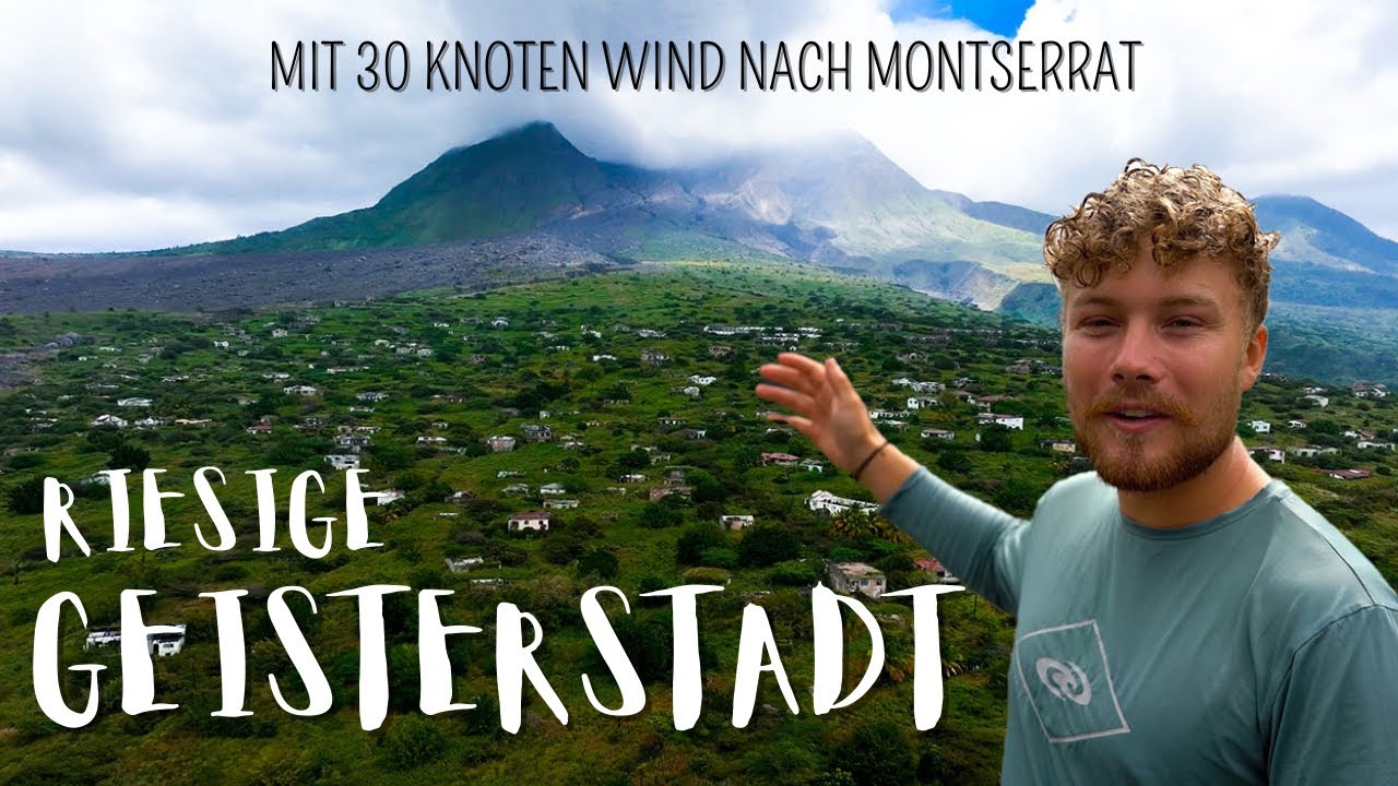 Ep. 105 | Volcanic eruption destroys city ! Sailing to Montserrat in 30 knots of wind !