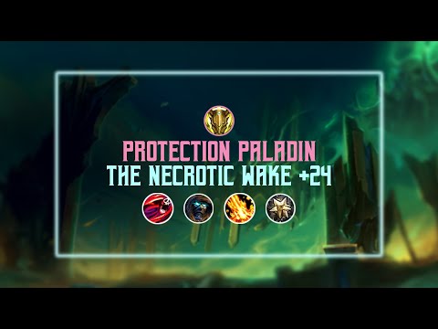 ++24 The Necrotic Wake | Protection Paladin | 9.2 Shadowlands M+