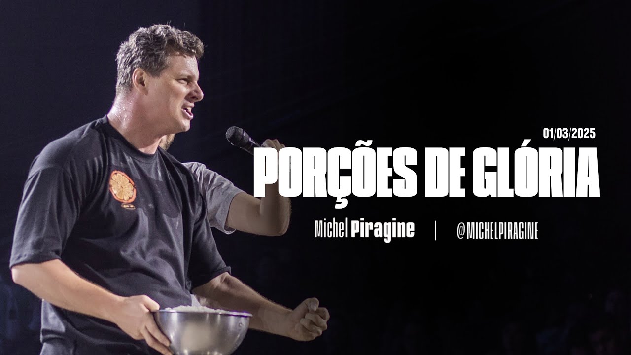 PORÇÕES DE GLÓRIA | PR. MICHEL PIRAGINE