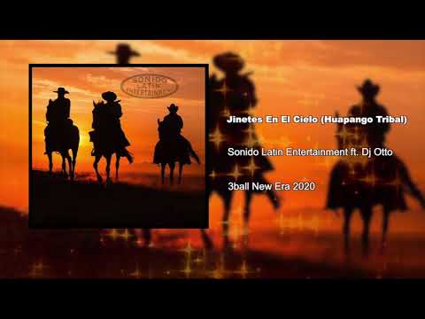 Sonido Latin Entertainment ft. Dj Otto - Jinetes En El Cielo 2020 (Huapango Tribal)