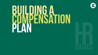 HR Basics: Building a Compensation Plan