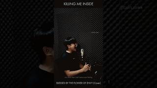 Download lagu KILLING ME INSIDE - Blessed By The Flower of Envy (COVER) mp3 Download lagu KILLING ME INSIDE - Blessed By The Flower of Envy (COVER) mp3