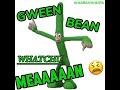 10 Hours Of Gween Bean Watchu Mean