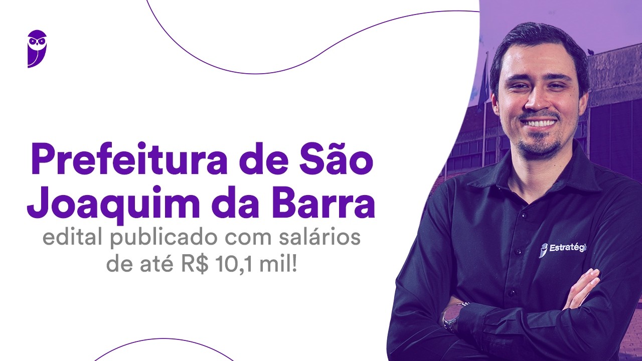 Prefeitura de São Joaquim da Barra - edital publicado com salários de até R$ 10,1 mil!