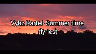 Vybz Kartel- Summer Time (lyrics)