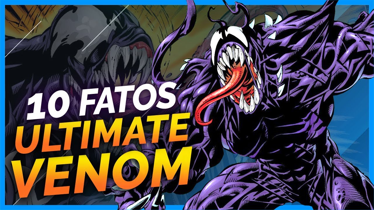 10 FATOS SOBRE O VENOM ULTIMATE