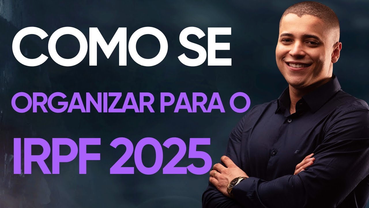 AULA #96 | COMO SE ORGANIZAR PARA O IMPOSTO DE RENDA 2025 - 07.01, 19H30