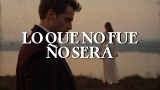 José José - Lo Que No Fue No Será (Letra)