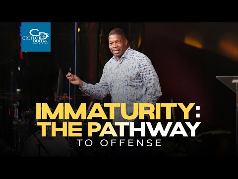 Immaturity: The Pathway to Offense - Wednesday Service