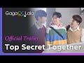 Top Secret Together | Official Trailer | 5 BL couples