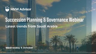 Saudi Arabia - Succession Planning and Governance Trends