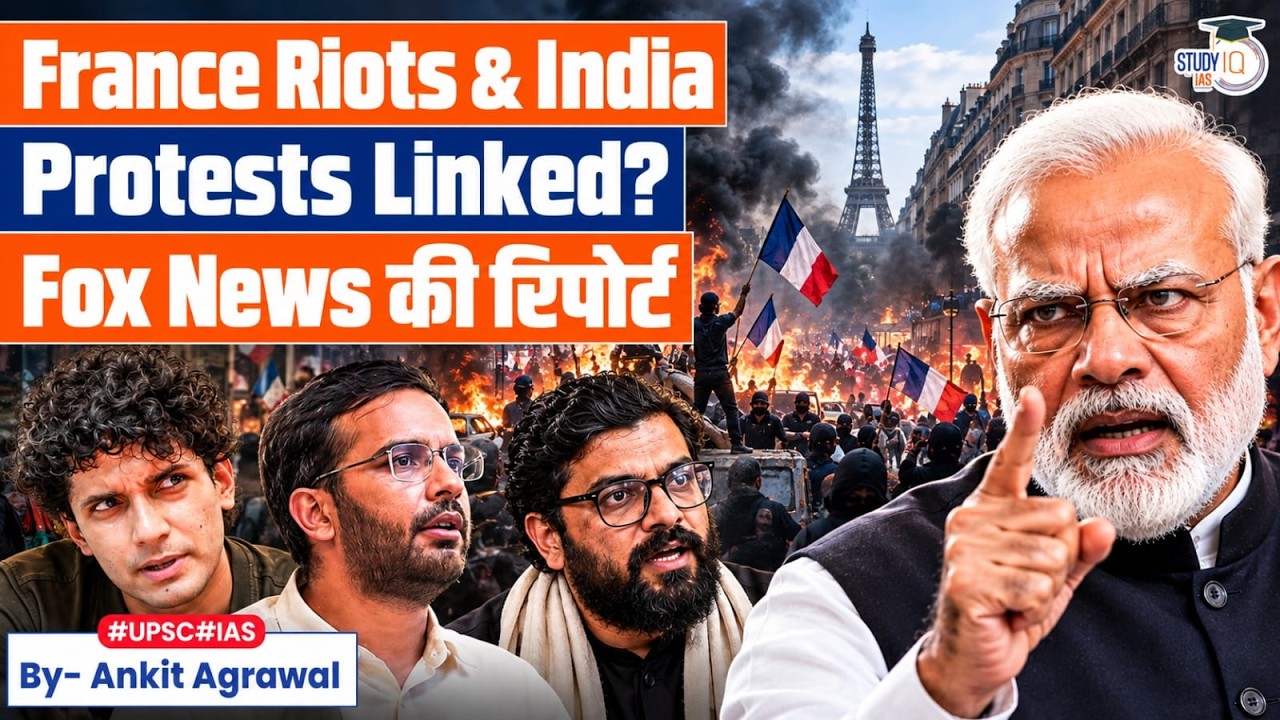 France riots and Indian protests linked in same ecosystem? Ankit Agrawal Study IQ