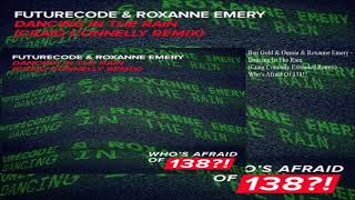FUTURECODE &amp;  Roxanne Emery - Dancing In The Rain (Craig Connelly Extended Remix)