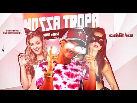 MC REINO - NOSSA TROPA