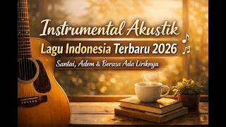 Download lagu Instrumental Akustik Lagu Indonesia Terbaru 2026 | Santai, Adem & Berasa Ada Liriknya mp3 Download lagu Instrumental Akustik Lagu Indonesia Terbaru 2026 | Santai, Adem & Berasa Ada Liriknya mp3