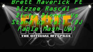 Brett Maverick Ft Dizzee Rascal - Dirty Dinner Vs Stand Up Tall (DJ Fable Mash Up)