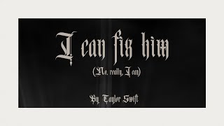 Taylor Swift - I Can Fix Him (No Really I Can) (Official Lyric Video)