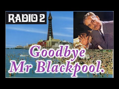 Goodbye Mr Blackpool Reginald Dixon Last BBC Broadcast From The Tower