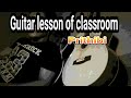 Guitar lesson of classroom ( Prithibi)