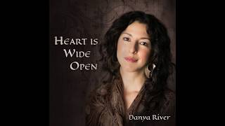 &quot;Heart is Wide Open&quot; — A Song to Calm &amp; Open your Heart, by Danya River…