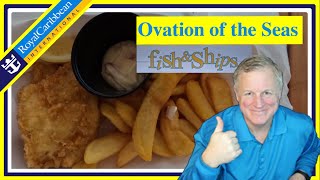 Fish & Ships on the Ovation of the Seas.  Did I liked it or hate it?