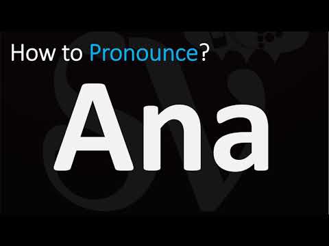 How to Pronounce Ana? (CORRECTLY)
