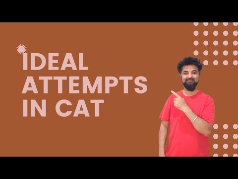 Ideal Attempts in CAT Exam | Warning Dont Overattempt!