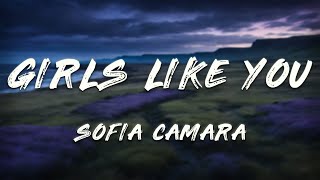 Sofia Camara - Girls Like You (Lyrics)