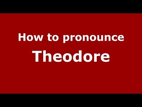 How to pronounce Theodore