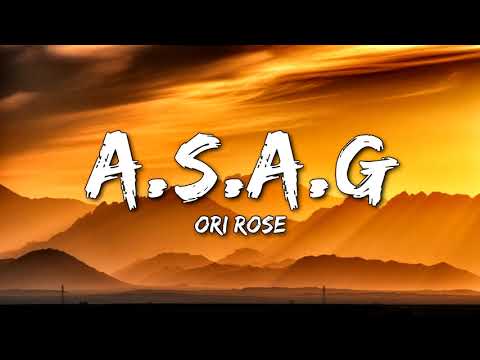 Ori Rose - A.S.A.G. (Lyrics)