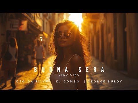 Mauro - Buona Sera - Ciao Ciao (Geo Da Silva, Dj Combo & George Buldy) Radio Mix