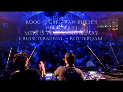 Roog & Greg van Bueren (Hardsoul) Metz 15 Year Anniversary