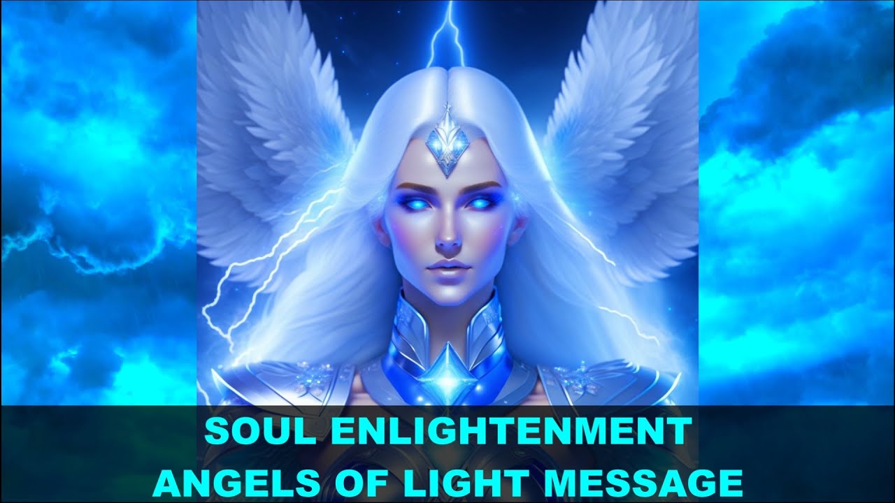 Soul Enlightenment with God, Angels, and The Light | Angels of Light Message