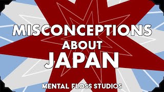 Misconceptions About Japan