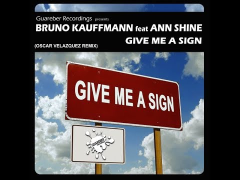 BRUNO KAUFFMANN FEAT ANN SHINE - GIVE ME A SIGN (OSCAR VELAZQUEZ REMIX)