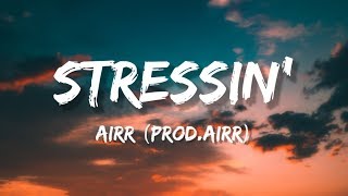 Download lagu Stressin' - Airr (Prod. Airr) (Lyrics) mp3