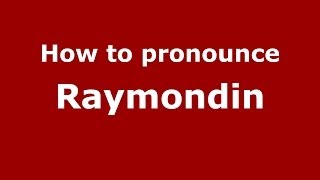 How to pronounce Raymondin