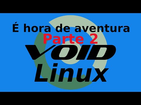 Void Linux Vídeo de configuração e instalação de Programas Parte2
