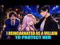 I Reincarnated As A Villain To Protect The Girl I Love ️