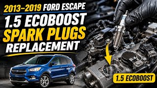 2019 Ford Escape 1.5 Ecoboost Spark Plugs Replacement