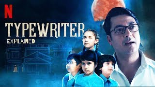 TYPEWRITER NETFLIX Ending Explained | Amit Roy, Fakeer, Jenny? | Sujoy Ghosh, Purab, Jisshu, Palomi video