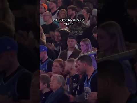 POV: Halbzeitshow mit deiner Freundin