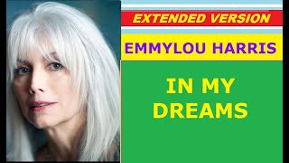 ♥ Emmylou Harris - IN MY DREAMS (extended version)
