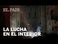 INCENDIO NOTRE DAME: Así Trabajaron Los Bomberos En El Interior De La Catedral