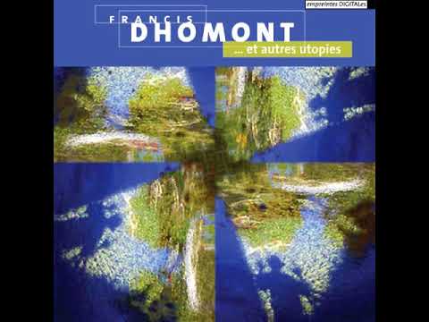 Francis Dhomont  - ... et autres utopies [2006]